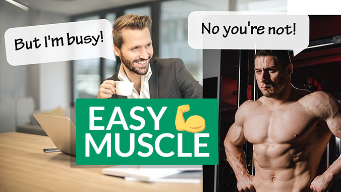 Easy muscle. A chummy businessman says to a jacked bodybuilder, "But I'm busy!" And the bodybuilder responds, "No you're not!"